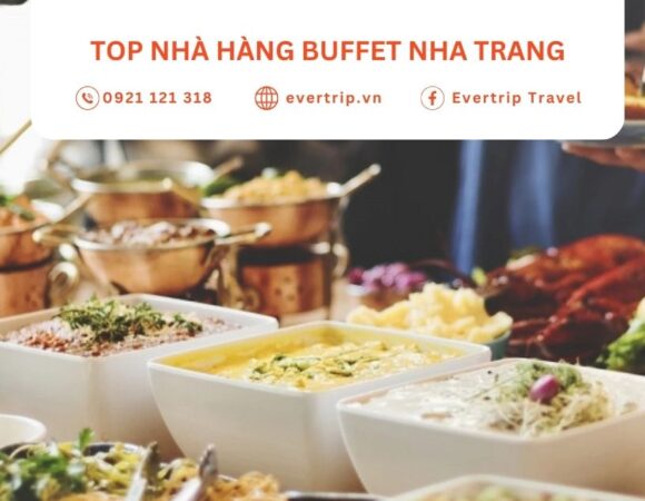 Top Nhà Hàng Buffet Nha Trang Ngon Rẻ Khiến Bạn Mê Không Lối Thoát