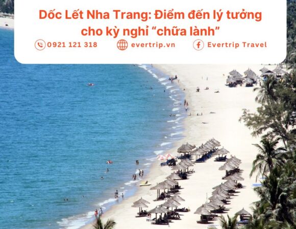 Dốc Lết Nha Trang: Điểm đến lý tưởng cho kỳ nghỉ “chữa lành”