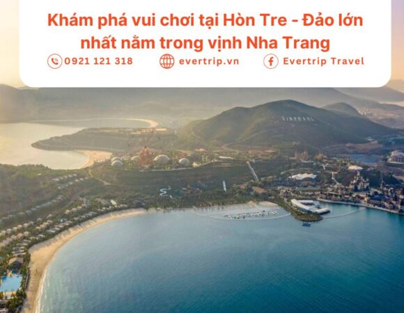 Khám phá vui chơi tại Hòn Tre – Đảo lớn nhất nằm trong vịnh Nha Trang