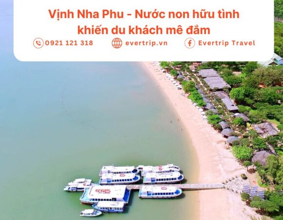 Vịnh Nha Phu – Nước non hữu tình khiến du khách mê đắm