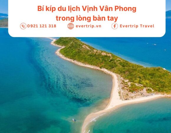 Bí kíp du lịch Vịnh Vân Phong trong lòng bàn tay