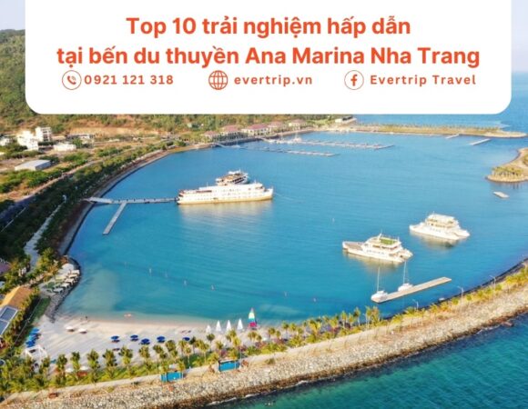 Top 10 trải nghiệm hấp dẫn tại bến du thuyền Ana Marina Nha Trang