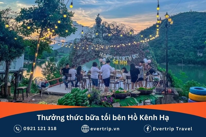 Thưởng thức bữa tối cùng bạn bè bên Hồ Kênh Hạ