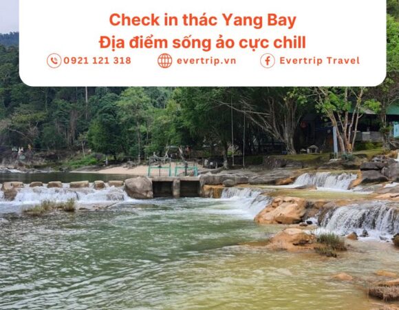 Check in thác Yang Bay – Địa điểm sống ảo cực chill