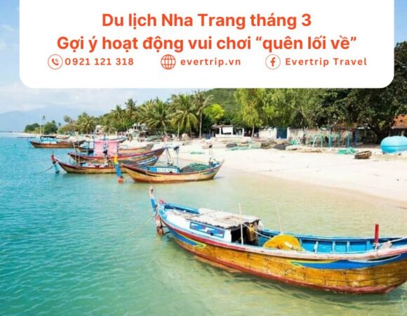 Du lịch Nha Trang tháng 3: Gợi ý hoạt động vui chơi “quên lối về”