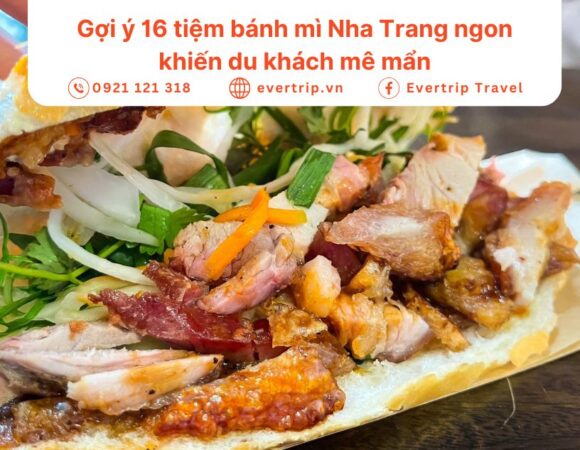 Gợi ý 16 tiệm bánh mì Nha Trang ngon khiến du khách mê mẩn